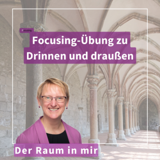 #018 Focusing-Übung zu Drinnen und draußen