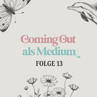 Coming Out als Medium und Lichtarbeiter - jetzt ist die Zeit!