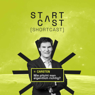 #9 SHORTCAST: Wie pitcht man eigentlich richtig, Carsten Maschmeyer?