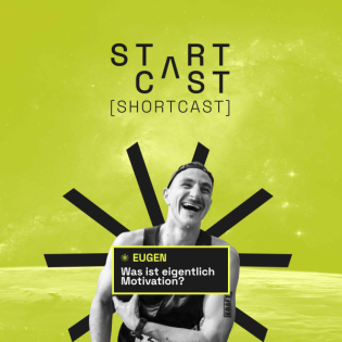 #4 SHORTCAST - Was ist eigentlich Motivation, Eugen Schiller?