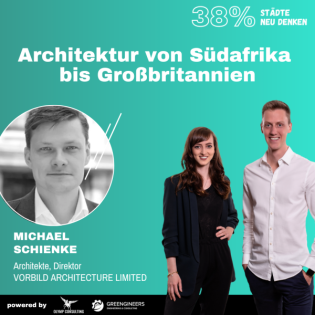 38% Städte neu denken: 129 Michael Schienke von Vorbild Architecture | Architektur von Südafrika bis Großbritannien