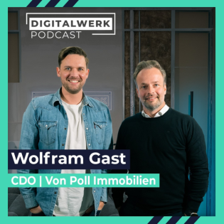 DIGITALWERK Podcast: VON POLL IMMOBILIEN: So sieht die digitale Ära der Branche aus (#118)