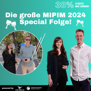 38% Städte neu denken: 119 Die große MIPIM 2024 Sonderfolge!