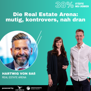 38% Städte neu denken: 081 Hartwig von Saß von REAL ESTATE ARENA⎮Die neue Immobilien-Messe: mutig, kontrovers, nah dran!