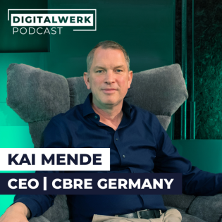 DIGITALWERK Podcast: Weltmarktführer im Immobereich CBRE: Deutschlandchef Kai Mende (DW #179)