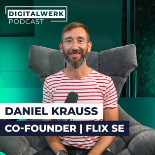 DIGITALWERK Podcast: Die Flixbus-Milliardenstory mit Gründer Daniel Krauss (DW #194)