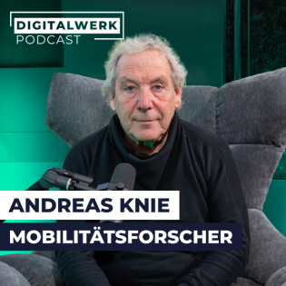 DIGITALWERK Podcast: Was Deutsche Bahn, Volkswagen & Co. verbockt haben - Mobilitätsforscher Prof. Knie rechnet ab (DW #202)
