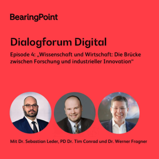 Dialogforum Digital – Episode 4: „Wissenschaft und Wirtschaft: Die Brücke zwischen Forschung und industrieller Innovation“