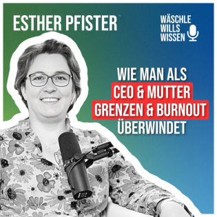 Zwischen Verantwortung & Zusammenbruch – Esther Pfister im Podcast bei Wäschle Wills Wissen