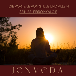 Die Vorteile von Stille und Allein sein bei Fibromyalgie