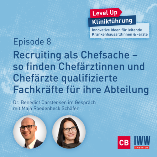 #08 Recruiting als Chefsache – so finden Chefärztinnen und Chefärzte qualifizierte Fachkräfte für ihre Abteilung