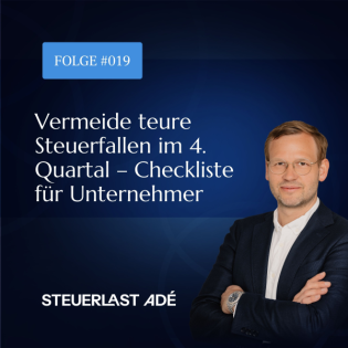 #019 Vermeide teure Steuerfallen im 4. Quartal – Checkliste für Unternehmer