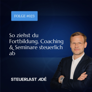 #023 So ziehst du Fortbildung, Coaching & Seminare steuerlich ab