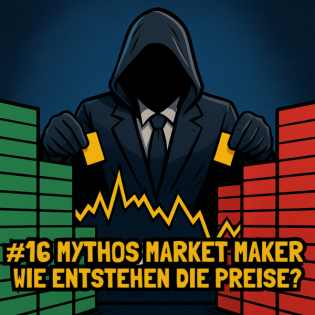 #16 Mythos Market Maker: Wie entstehen die Preise?
