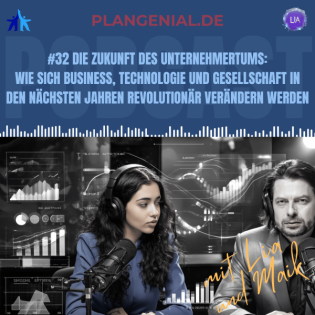 #32 Die Zukunft des Unternehmertums – Wie sich Business, Technologie und Gesellschaft in den nächsten Jahren revolutionär verändern werden
