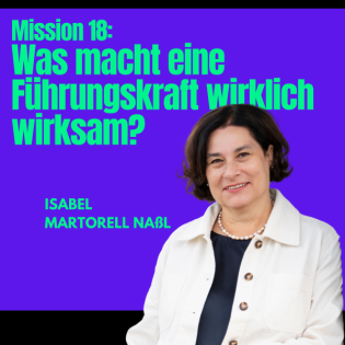 Mission #18: Was macht eine Führungskraft wirklich wirksam?