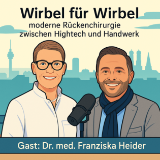 „Wirbel für Wirbel – moderne Rückenschirurgie zwischen Hightech und Handwerk“ mit Dr. med. Franziska Heider