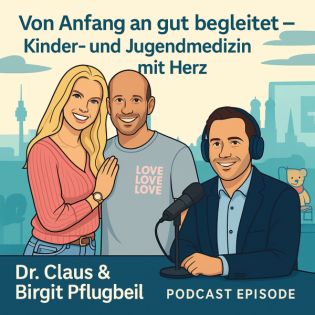 Von Anfang an gut begleitet – Kinder- und Jugendmedizin mit Herz mit Dr.med. Claus & Birgit Pflugbeil