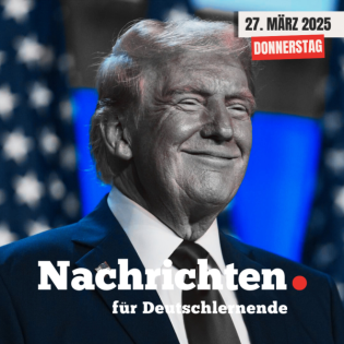 #1 Nachrichten für Deutschlernende vom 27. März 2025