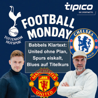 Babbels Klartext: United ohne Plan, Spurs eiskalt, Blues auf Titelkurs