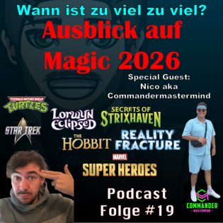 #19: Magic 2026 - ein Ausblick (mit Nico von Commandermastermind)
