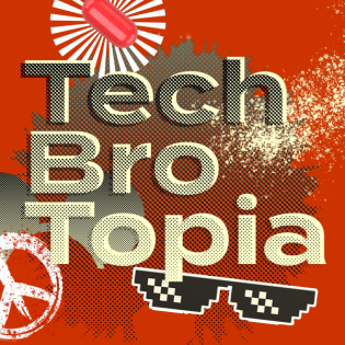 Podcast-Tipp - Tech Bro Topia - Das Ende der Demokratie?