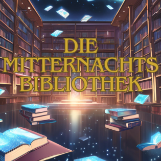 Die Mitternachtsbibliothek - Folge 1