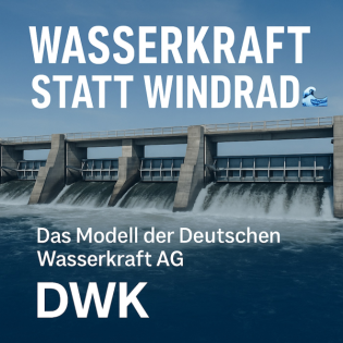 Wasserkraft statt Windrad – Das Modell der Deutschen Wasserkraft AG