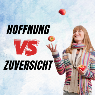 Hoffnung versus Zuversicht