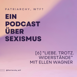 [6] "Liebe. Trotz. Widerstände" mit Ellen Wagner