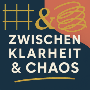 Zwischen Klarheit & Chaos - Dein Mutmach-Podcast Folge 3