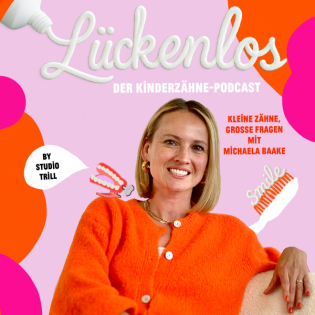 #6 Mental Load & Kinderzähne: Was Eltern entspannt - Mit Melike Masemann