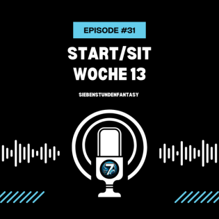 031 - DAS MATCHUP!!! - SPOILER ALARM - Start & Sit Woche 13