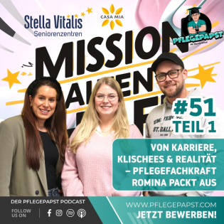 #51 - Teil 1: Von Karriere, Klischees & Realität – Pflegefachkraft Romina packt aus