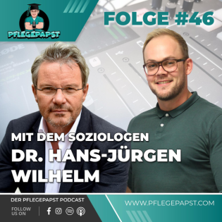 #46 Mit Dr Hans-Jürgen Wilhelm über Führung, Werte und Beziehungen in der Pflege