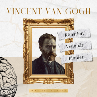 Vincent Van Gogh - Künstler. Visionär. Pionier.