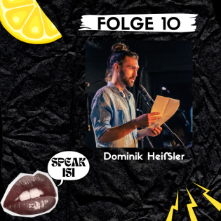 # 10 Dominik Heißler - Wenn Sprache zur Kunst wird: 6 Minuten Flow im Poetry Slam