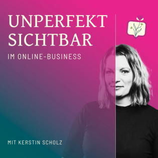 Unperfekt sichtbar - Folge 5 - Brauche ich wirklich Social Media, um sichtbar zu werden?