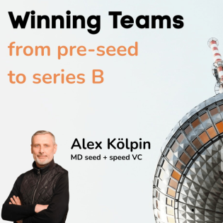 100+ Investments später: Das hat VC Alex Kölpin über Winning Teams in der Seed gelernt