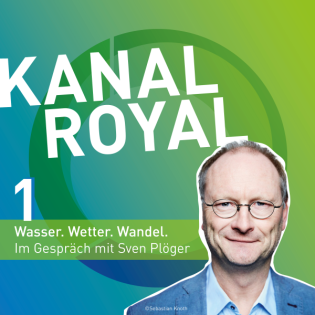 Folge 1: Wasser. Wetter. Wandel – mit Sven Plöger