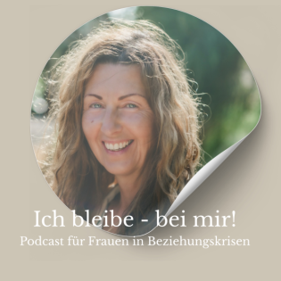Folge 5 - Bleiben statt Gehen – Wie du in deiner Beziehung bei dir selbst ankommst.