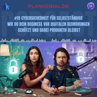 #15 Cybersicherheit für Selbstständige – Wie du dein Business vor digitalen Bedrohungen schützt und dabei produktiv bleibst