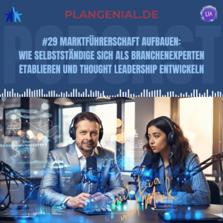 #29 Marktführerschaft aufbauen – Wie Selbstständige sich als Branchenexperten etablieren und Thought Leadership entwickeln