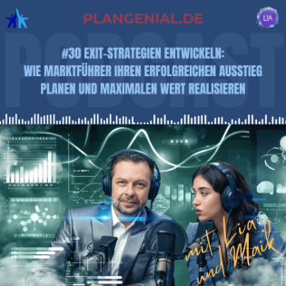 #30 Exit-Strategien entwickeln – Wie Marktführer ihren erfolgreichen Ausstieg planen und maximalen Wert realisieren
