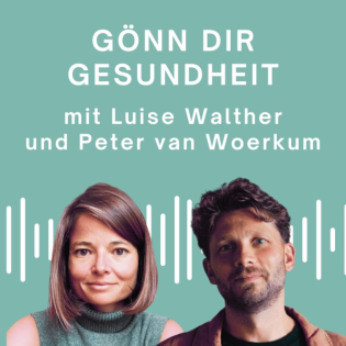 Gönn Dir Gesundheit – mit Luise Walther