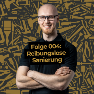 #004 Reibungslose Sanierung