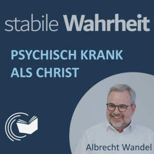 Psychisch krank als Christ - Albrecht Wandel