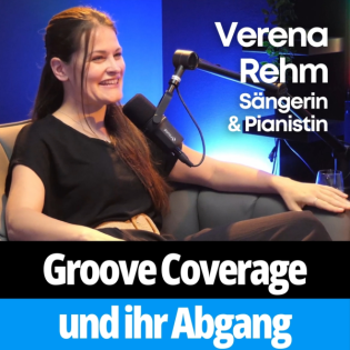 Groove Coverage und ihr Abgang (Sängerin & Pianistin, Verena Rehm) #014