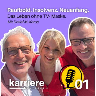 RAUFBOLD. INSOLVENZ. NEUANFANG. "Das Leben ohne TV Maske." Mit Detlef M. Korus