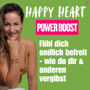 ♡ 15 - Vergib dir & anderen! Wie Loslassen dein Herz befreit und dein Leben leichter macht